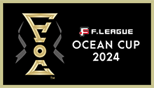 F.LEAGUE OCEAN CUP 2024